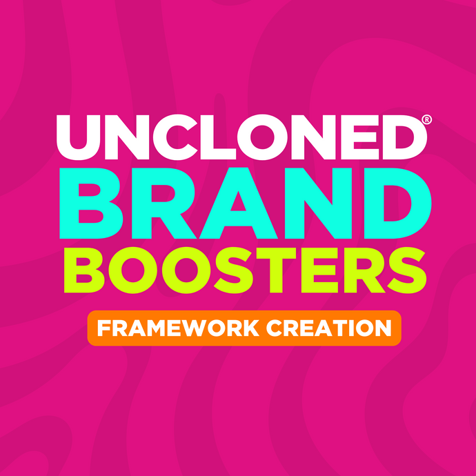 UnCloned® Brand Boosters: Framework Creation