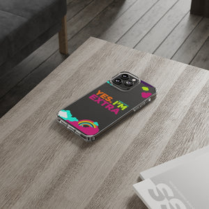 "Yes. I'm Extra" UnCloned® Clear Phone Case (iPhone)