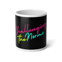 Load image into Gallery viewer, Challenging the Norms- Jumbo Mug, 20oz