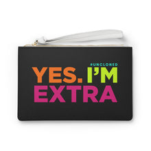 Load image into Gallery viewer, &quot;Yes. I&#39;m Extra&quot; Clutch Bag