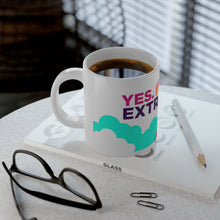 Load image into Gallery viewer, Yes. I&#39;m Extra- Jumbo Mug, 20oz