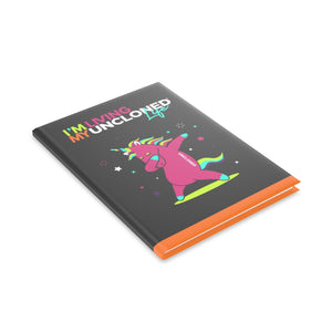 "I'm Living My UnCloned® Life with Dabbing Unicorn"  8.5in x 11in Hardcover Notebook with Puffy Covers